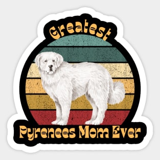 Greatest Pyrenees Mom Ever Sticker